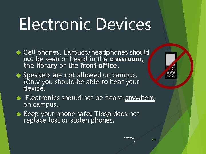Electronic Devices Cell phones, Earbuds/headphones should not be seen or heard in the classroom, Electronic Devices Cell phones, Earbuds/headphones should not be seen or heard in the classroom,