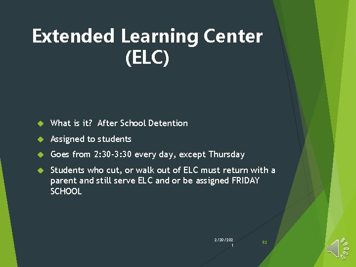 Extended Learning Center (ELC) What is it? After School Detention Assigned to students Goes Extended Learning Center (ELC) What is it? After School Detention Assigned to students Goes