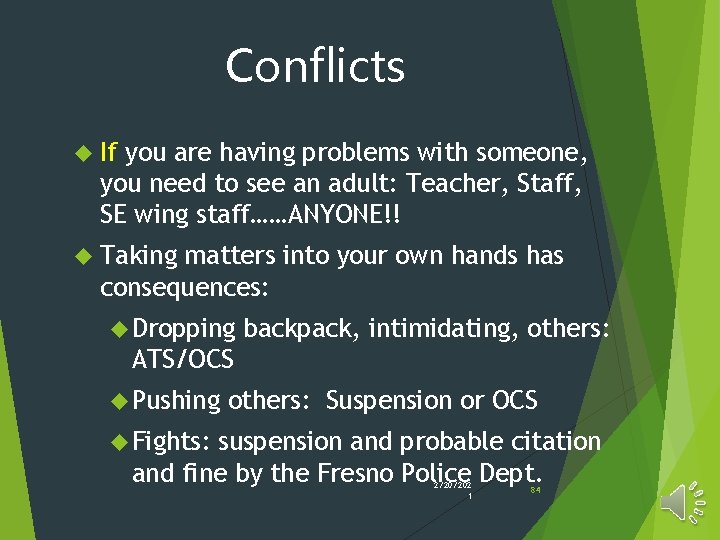 Conflicts If you are having problems with someone, you need to see an adult: Conflicts If you are having problems with someone, you need to see an adult: