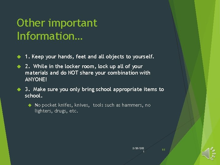 Other important Information… 1. Keep your hands, feet and all objects to yourself. 2. Other important Information… 1. Keep your hands, feet and all objects to yourself. 2.