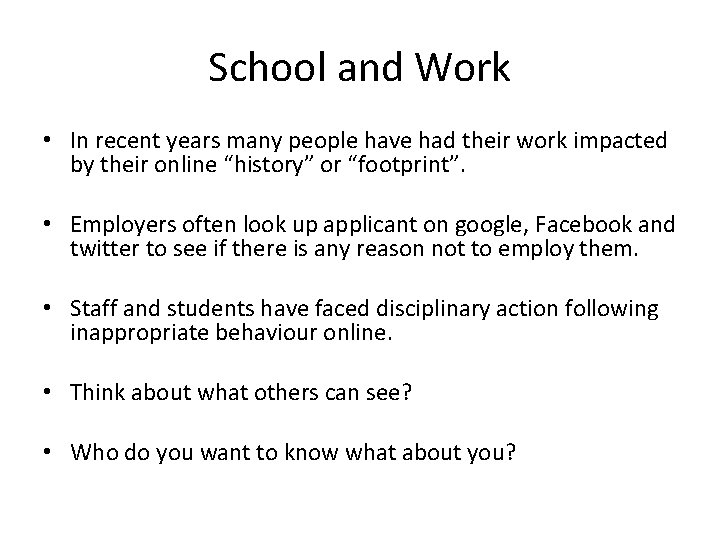 School and Work • In recent years many people have had their work impacted