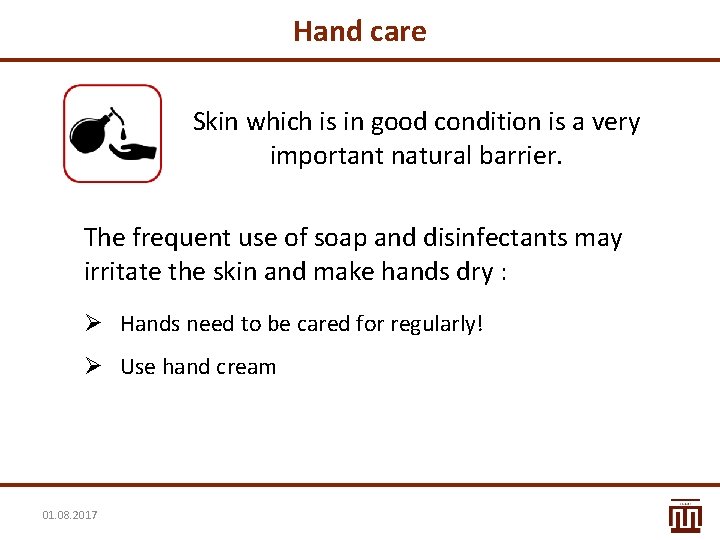 Hand care Skin which is in good condition is a very important natural barrier. Hand care Skin which is in good condition is a very important natural barrier.