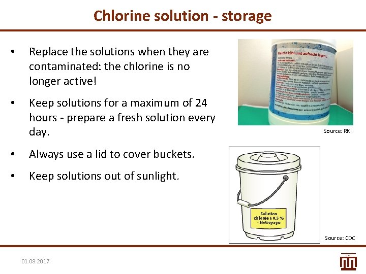 Chlorine solution - storage • Replace the solutions when they are contaminated: the chlorine Chlorine solution - storage • Replace the solutions when they are contaminated: the chlorine