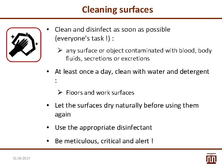 Cleaning surfaces • Clean and disinfect as soon as possible (everyone’s task !) : Cleaning surfaces • Clean and disinfect as soon as possible (everyone’s task !) :