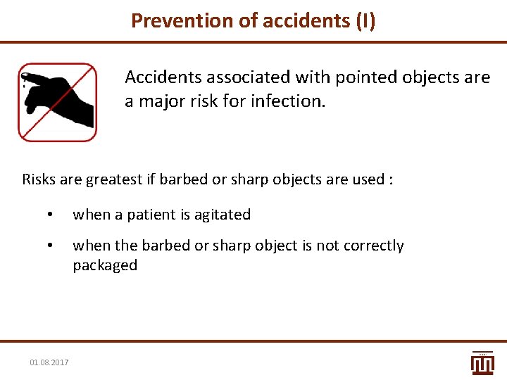 Prevention of accidents (I) Accidents associated with pointed objects are a major risk for Prevention of accidents (I) Accidents associated with pointed objects are a major risk for