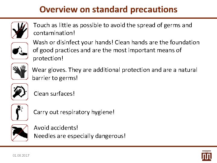 Overview on standard precautions Touch as little as possible to avoid the spread of Overview on standard precautions Touch as little as possible to avoid the spread of