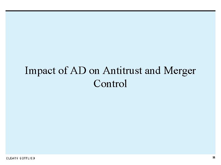 Impact of AD on Antitrust and Merger Control 11 