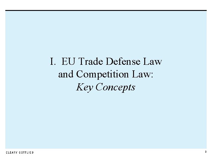 I. EU Trade Defense Law and Competition Law: Key Concepts 2 