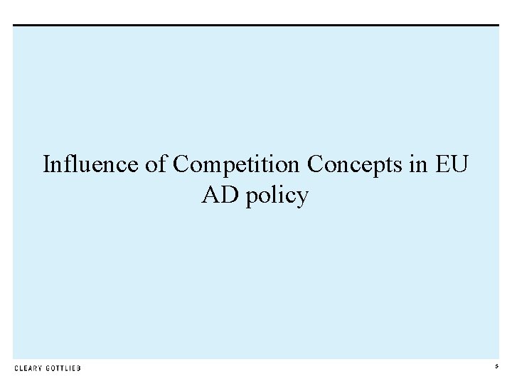 Influence of Competition Concepts in EU AD policy 5 