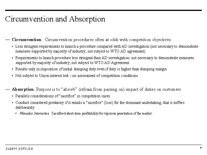 Circumvention and Absorption — Circumvention procedures often at odds with competition objectives: • Less