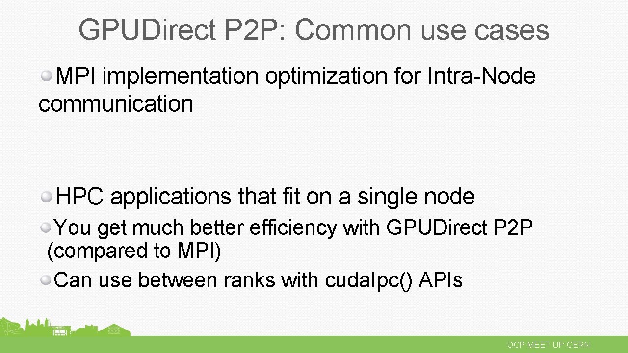 GPUDirect P 2 P: Common use cases MPI implementation optimization for Intra-Node communication HPC