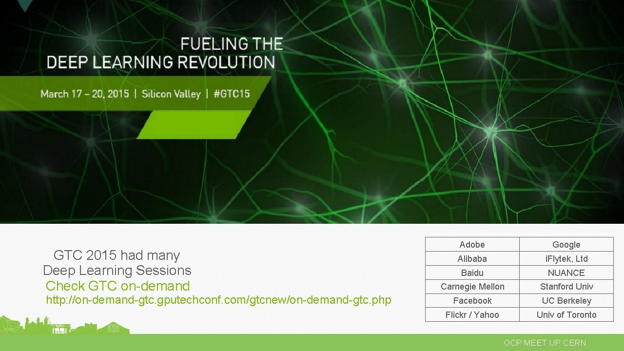 GTC 2015 had many Deep Learning Sessions Check GTC on-demand http: //on-demand-gtc. gputechconf. com/gtcnew/on-demand-gtc.