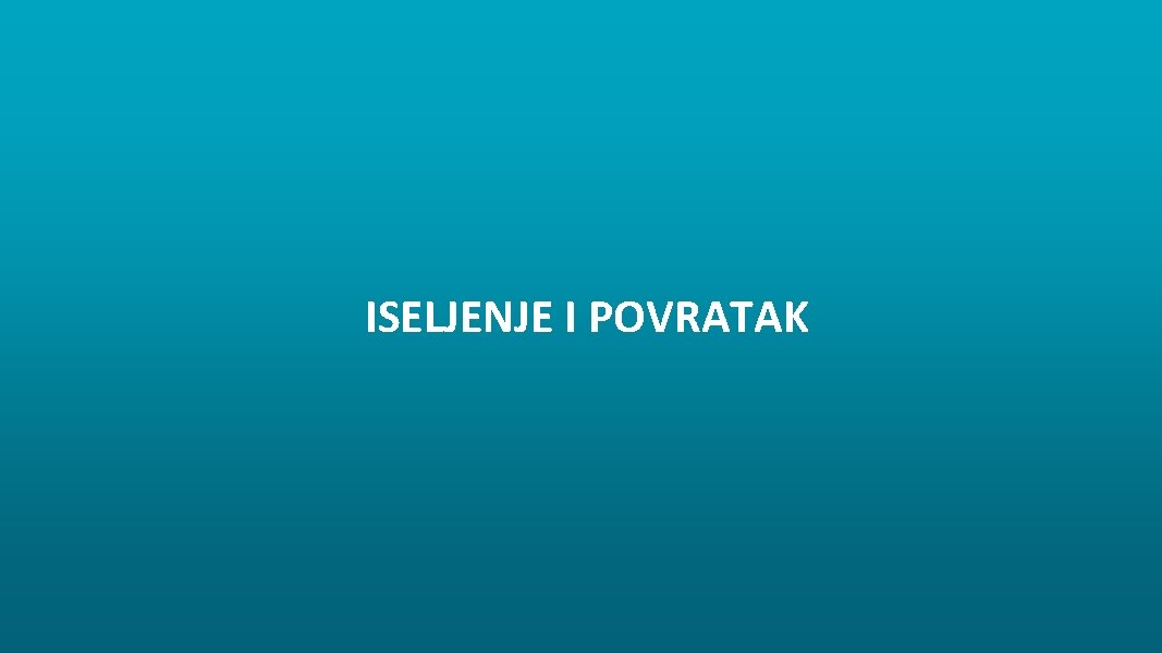 ISELJENJE I POVRATAK 