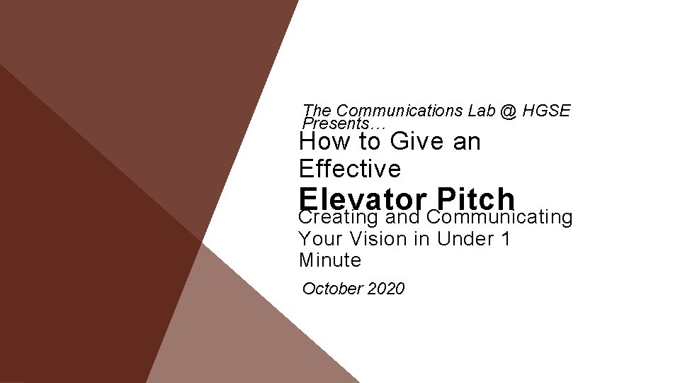 The Communications Lab @ HGSE Presents… How to Give an Effective Elevator Pitch Creating