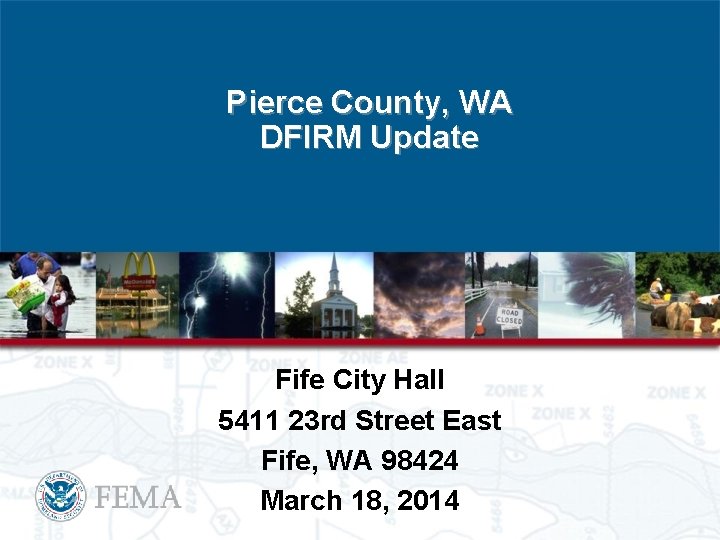 Pierce County, WA DFIRM Update Fife City Hall 5411 23 rd Street East Fife,