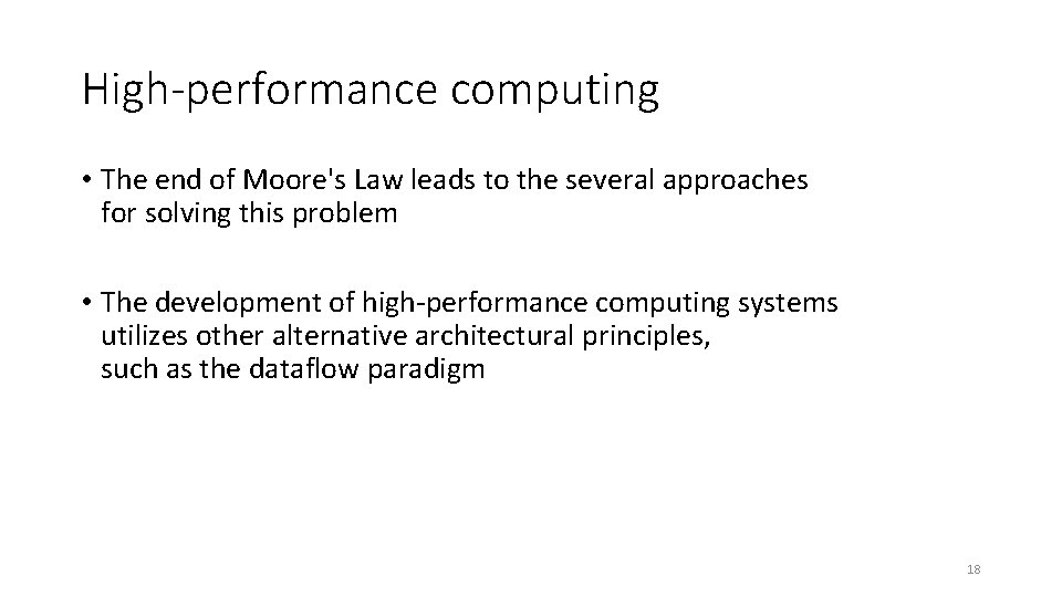 High-performance computing • The end of Moore's Law leads to the several approaches for