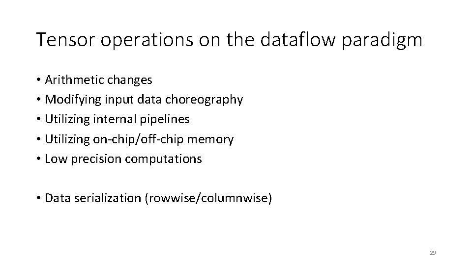 Tensor operations on the dataflow paradigm • Arithmetic changes • Modifying input data choreography