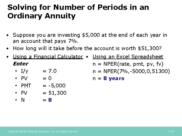 Solving for Number of Periods in an Ordinary Annuity • Suppose you are investing