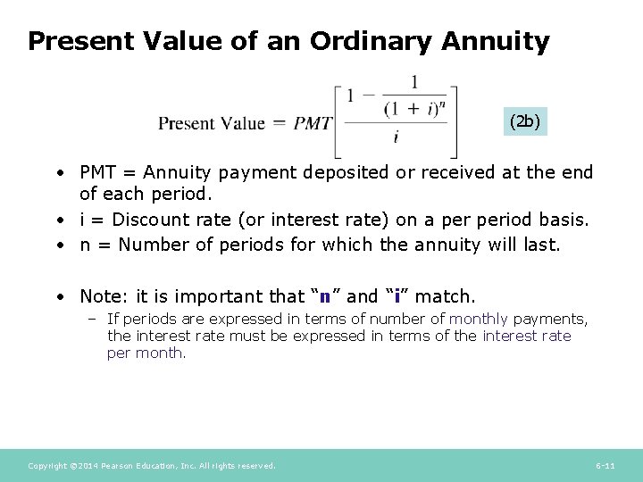 Present Value of an Ordinary Annuity (2 b) • PMT = Annuity payment deposited