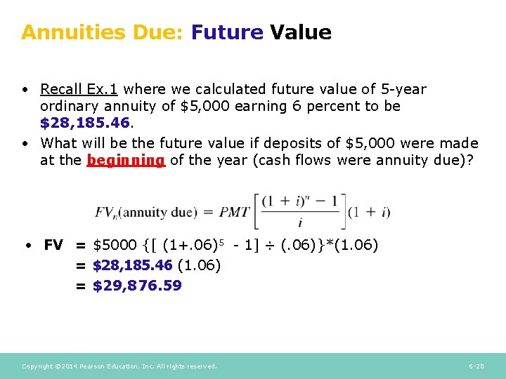 Annuities Due: Future Value • Recall Ex. 1 where we calculated future value of