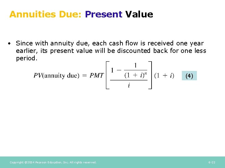 Annuities Due: Present Value • Since with annuity due, each cash flow is received
