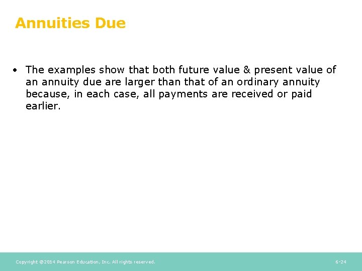 Annuities Due • The examples show that both future value & present value of