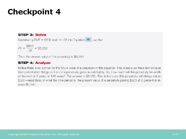 Checkpoint 4 (5) Copyright © 2014 Pearson Education, Inc. All rights reserved. 6 -28