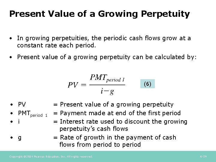 Present Value of a Growing Perpetuity • In growing perpetuities, the periodic cash flows
