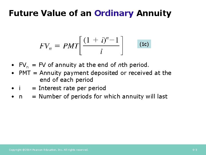 Future Value of an Ordinary Annuity (1 c) • FVn = FV of annuity