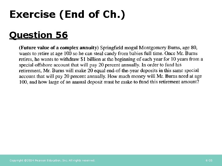 Exercise (End of Ch. ) Question 56 Copyright © 2014 Pearson Education, Inc. All