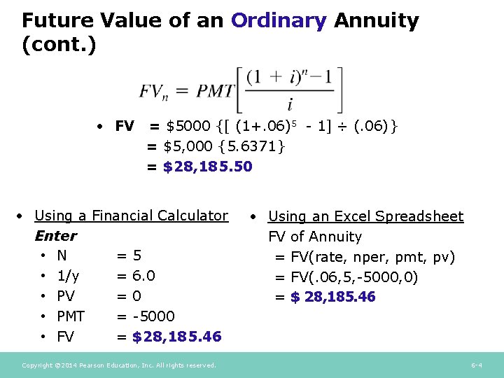 Future Value of an Ordinary Annuity (cont. ) • FV = $5000 {[ (1+.