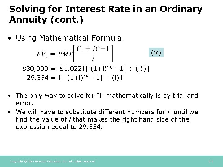Solving for Interest Rate in an Ordinary Annuity (cont. ) • Using Mathematical Formula