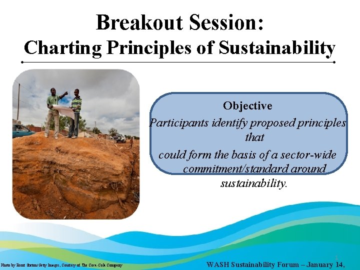 Breakout Session: Charting Principles of Sustainability Photo Objective Participants identify proposed principles that could