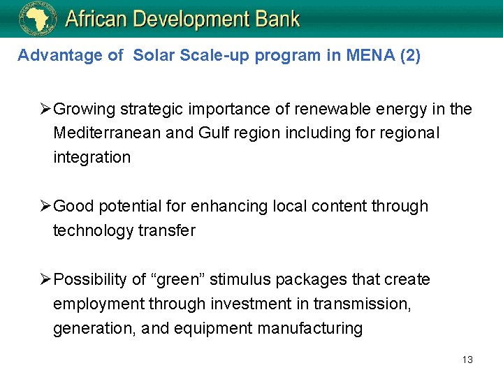 Advantage of Solar Scale-up program in MENA (2) ØGrowing strategic importance of renewable energy