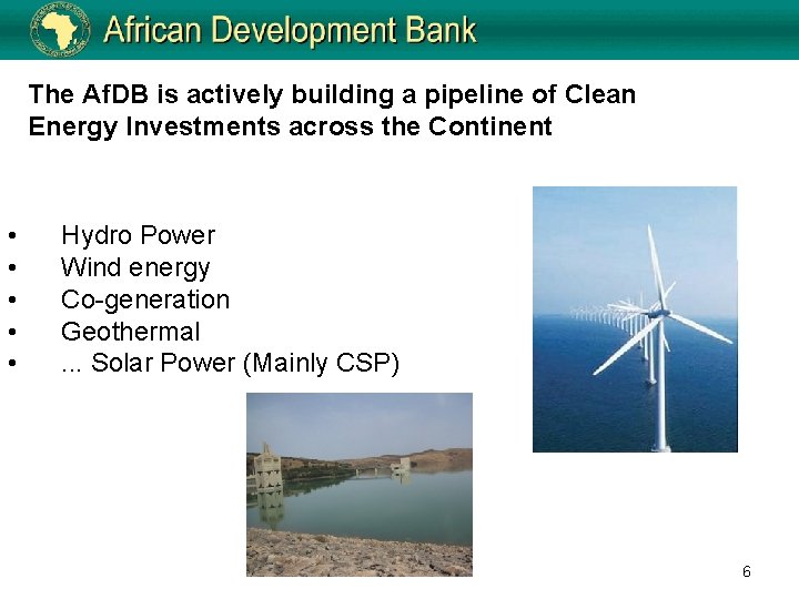 The Af. DB is actively building a pipeline of Clean Energy Investments across the