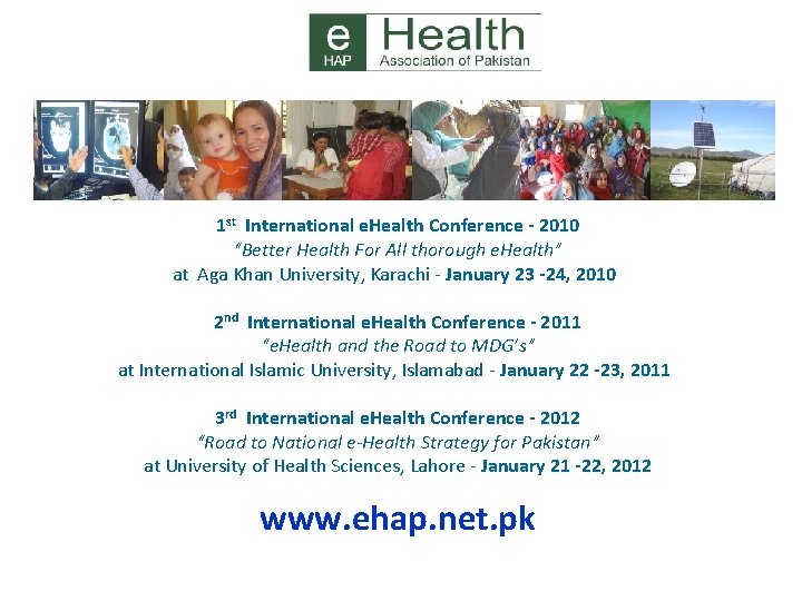 1 st International e. Health Conference - 2010 “Better Health For All thorough e.