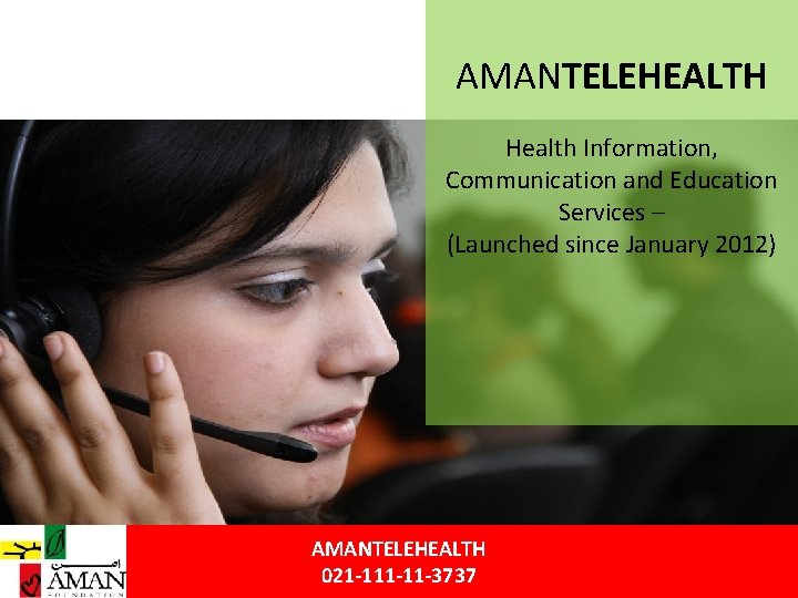 AMANTELEHEALTH Health Information, Communication and Education Services – (Launched since January 2012) AMANTELEHEALTH 021