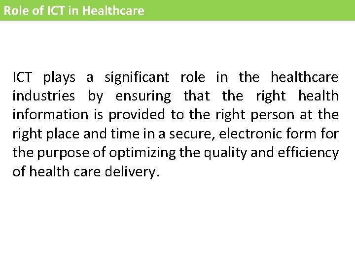 Role of ICT in Healthcare ICT plays a significant role in the healthcare industries