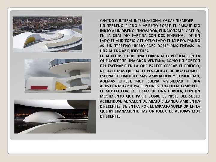 CENTRO CULTURAL INTERNACIONAL OSCAR NIEMEYER UN TERRENO PLANO Y ABIERTO SOBRE EL PAISAJE DIO
