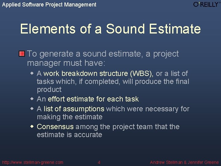 Applied Software Project Management Elements of a Sound Estimate To generate a sound estimate,