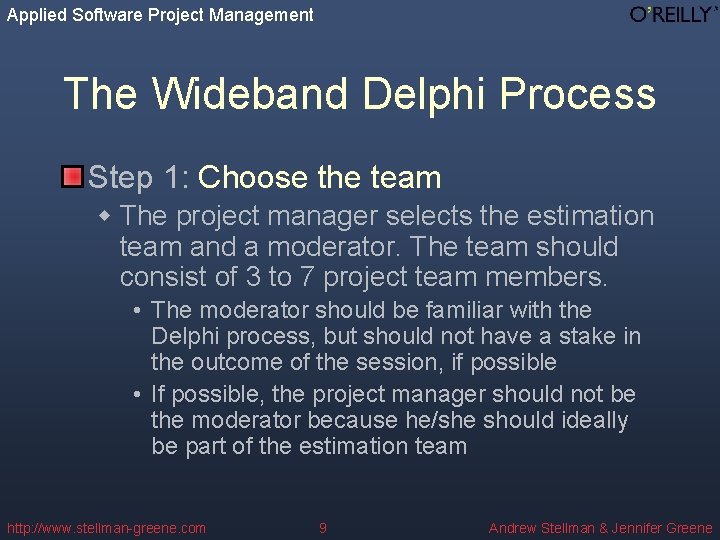 Applied Software Project Management The Wideband Delphi Process Step 1: Choose the team w