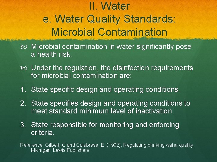 II. Water e. Water Quality Standards: Microbial Contamination Microbial contamination in water significantly pose