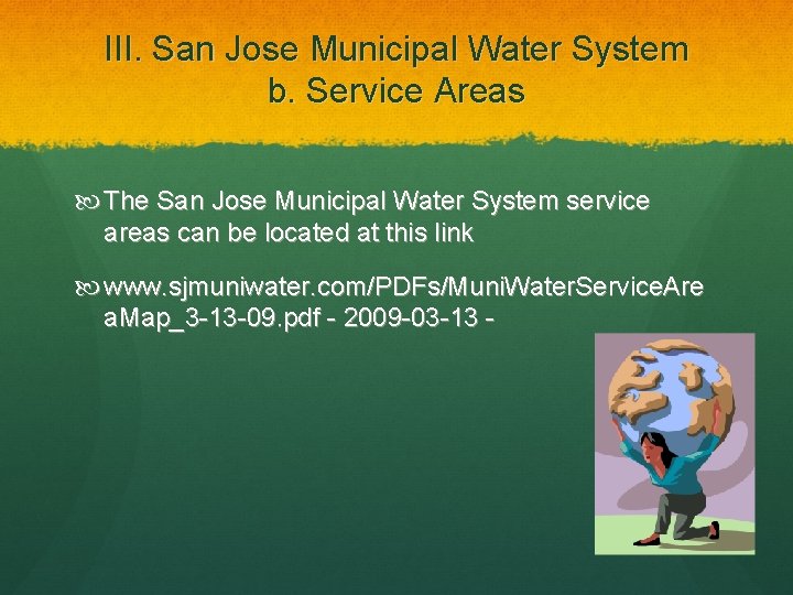 III. San Jose Municipal Water System b. Service Areas The San Jose Municipal Water