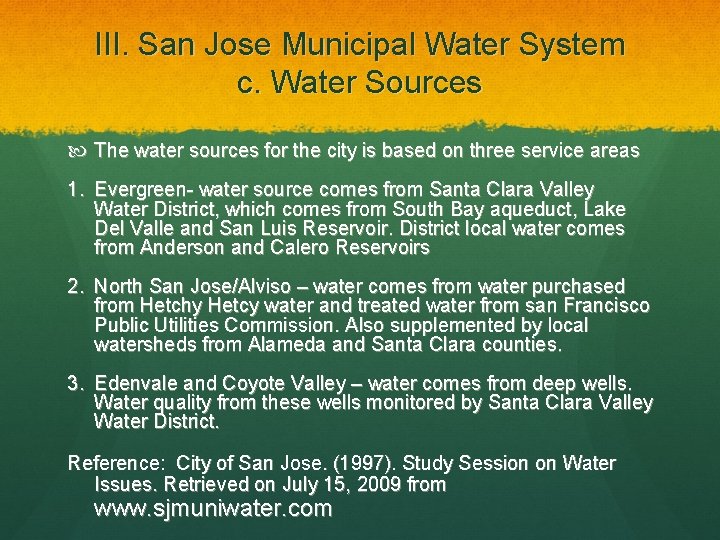 III. San Jose Municipal Water System c. Water Sources The water sources for the