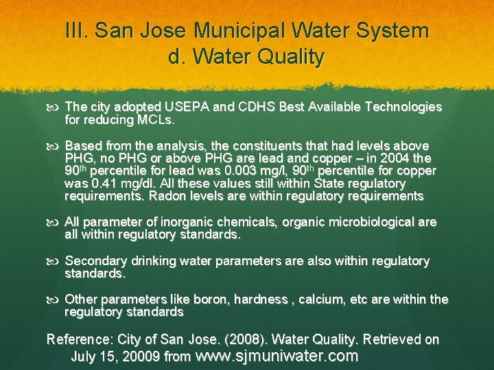 III. San Jose Municipal Water System d. Water Quality The city adopted USEPA and