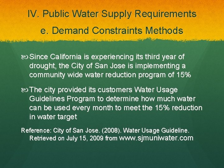 IV. Public Water Supply Requirements e. Demand Constraints Methods Since California is experiencing its