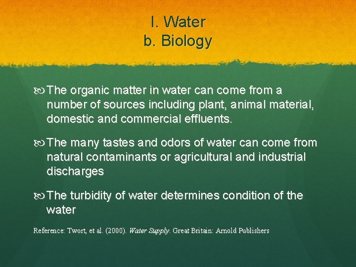 I. Water b. Biology The organic matter in water can come from a number