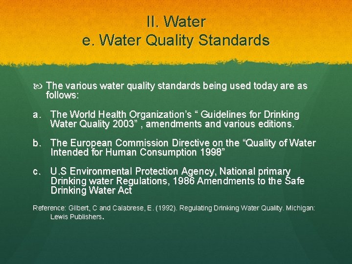II. Water e. Water Quality Standards The various water quality standards being used today