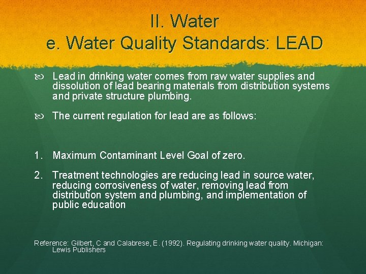 II. Water e. Water Quality Standards: LEAD Lead in drinking water comes from raw
