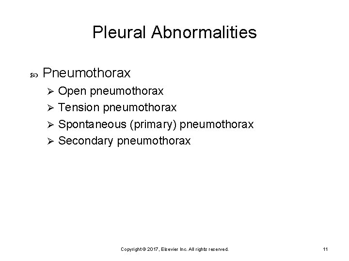 Pleural Abnormalities Pneumothorax Open pneumothorax Ø Tension pneumothorax Ø Spontaneous (primary) pneumothorax Ø Secondary